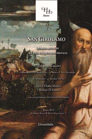 San Girolamo. Quadri antichi da una collezione privata  - Libro Universitalia 2023, Horti Hesperidum. Mostre | Libraccio.it
