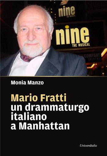 Mario Fratti un drammaturgo italiano a Manhattan - Monia Manzo - Libro Universitalia 2023 | Libraccio.it