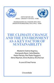 The climate change and the environment as a key factor of sustainability. Ediz. bilingue - Aikaterini-Sotiria Argyriou, Giampaolo Bassi, Catia Maietta - Libro Universitalia 2023 | Libraccio.it