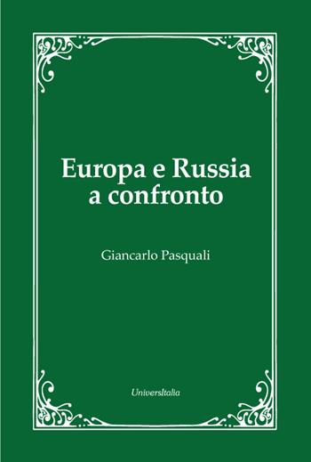 Europa e Russia a confronto - Giancarlo Pasquali - Libro Universitalia 2023 | Libraccio.it