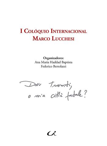 I Colóquio Internacional Marco Lucchesi - Ana Maria Haddad Baptista, Federico Bertolazzi - Libro Universitalia 2024, Lusitanistica | Libraccio.it