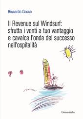 Il Revenue sul Windsurf. Sfrutta i venti a tuo vantaggio e cavalca l'onda del successo nell'ospitalità