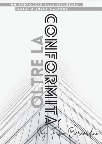 Oltre la conformità - Fabio Bernardini - Libro Universitalia 2024 | Libraccio.it