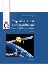 Dispositivi, circuiti e sistemi elettronici. Vol. 1: Fondamenti di elettronica analogica