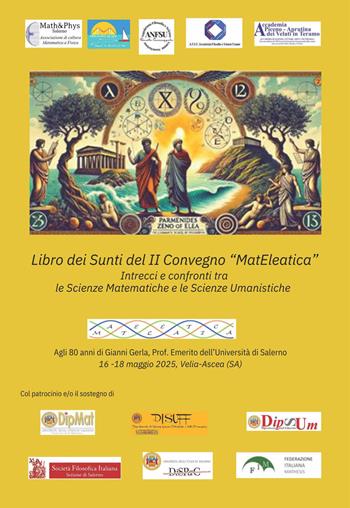 Libro dei Sunti del II Convegno «MatEleatica». Intrecci e confronti tra le scienze matematiche e le scienze umanistiche - Rosa Buonanno, Aniello Buonocore, Giovanni Vincenzi - Libro Universitalia 2025 | Libraccio.it