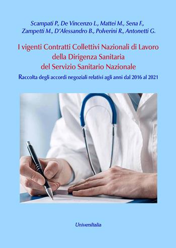 I vigenti contratti collettivi nazionali di lavoro della dirigenza sanitaria del servizio sanitario nazionale. Raccolta degli accordi negoziali relativi agli anni dal 2016 al 2021 - Giovanni Antonetti, Paola Scampati, Laura De Vincenzo - Libro Universitalia 2025 | Libraccio.it