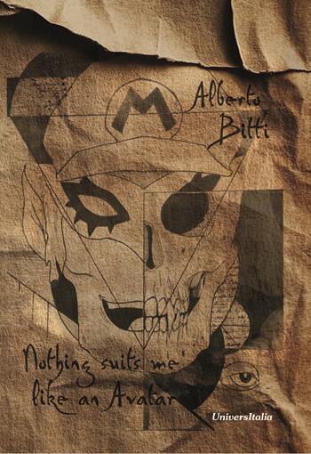 Nothing suits me like an Avatar - Alberto Bitti - Libro Universitalia 2025 | Libraccio.it