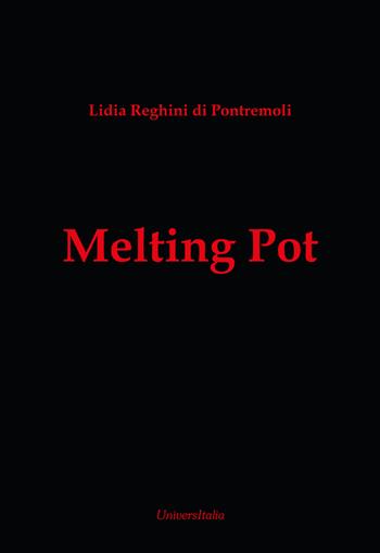 Melting pot. Da Louis-François Jauffret a Claude Lévi Strauss - Lidia Reghini Di Pontremoli - Libro Universitalia 2025 | Libraccio.it