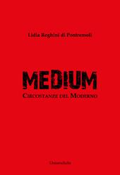 Medium. Circostanze del moderno