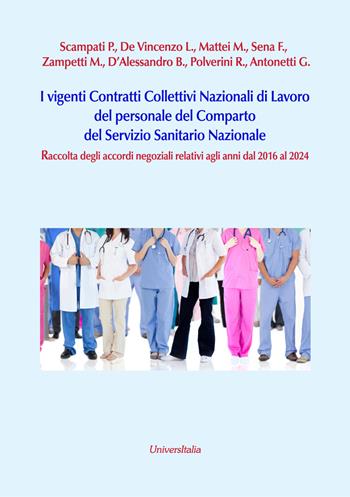 I vigenti contratti collettivi nazionali di lavoro del personale del comparto del servizio sanitario nazionale. Raccolta degli accordi negoziali relativi agli anni dal 2016 al 2024. Nuova ediz. - Giovanni Antonetti - Libro Universitalia 2025 | Libraccio.it