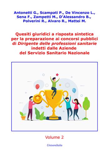 Quesiti giuridici a risposta sintetica per la preparazione ai concorsi pubblici di Dirigente delle professioni sanitarie indetti dalle Aziende del Servizio Sanitario Nazionale - Giovanni Antonetti - Libro Universitalia 2026 | Libraccio.it