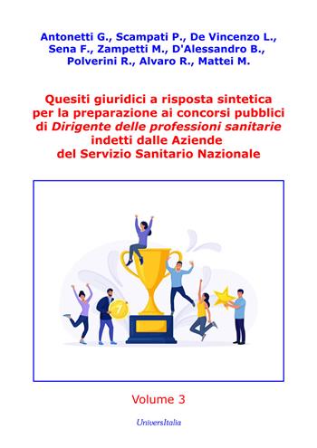 Quesiti giuridici a risposta sintetica per la preparazione ai concorsi pubblici di Dirigente delle professioni sanitarie indetti dalle Aziende del Servizio Sanitario Nazionale. Vol. 3 - Giovanni Antonetti - Libro Universitalia 2026 | Libraccio.it