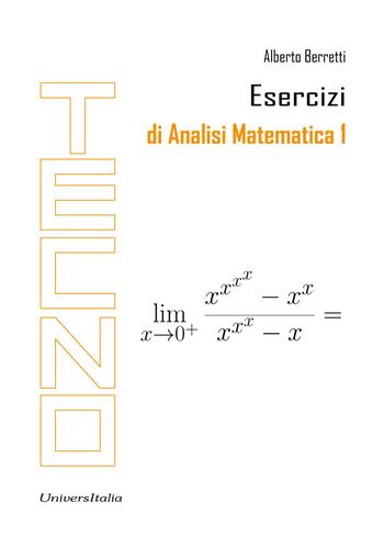 Esercizi di analisi matematica 1 - Alberto Berretti - Libro Universitalia 2026 | Libraccio.it