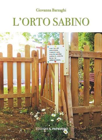 L’ orto sabino - Giovanna Barzaghi - Libro Edizioni Il Papavero 2019 | Libraccio.it