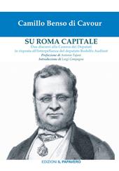 Su Roma capitale. Due discorsi alla Camera dei Deputati in risposta all'interpellanza del deputato Rodolfo Audinot