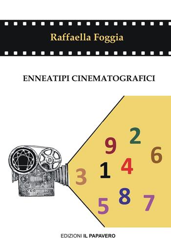 Enneatipi cinematografici - Raffaella Foggia - Libro Edizioni Il Papavero 2021 | Libraccio.it