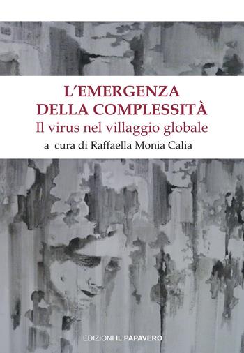 L'emergenza della complessità. Il virus nel villaggio globale  - Libro Edizioni Il Papavero 2021, Global/mente | Libraccio.it