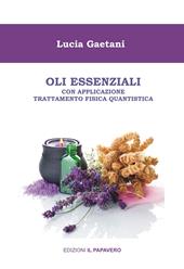 Oli essenziali. Con applicazione trattamento fisica quantistica