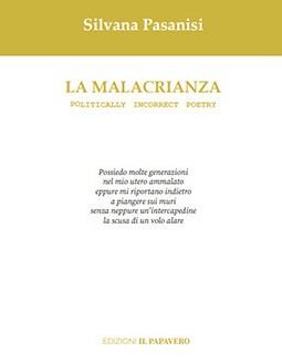La malacrianza. Politically incorrect poetry - Silvana Pasanisi - Libro Edizioni Il Papavero 2023 | Libraccio.it