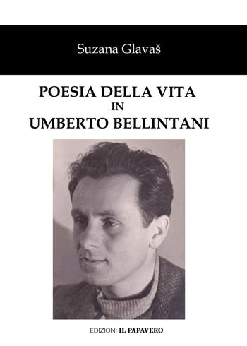 Poesia della vita in Umberto Bellintani - Suzana Glavas - Libro Edizioni Il Papavero 2024, Global/mente | Libraccio.it