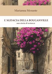 L'audacia della bouganville. Una storia di restanza