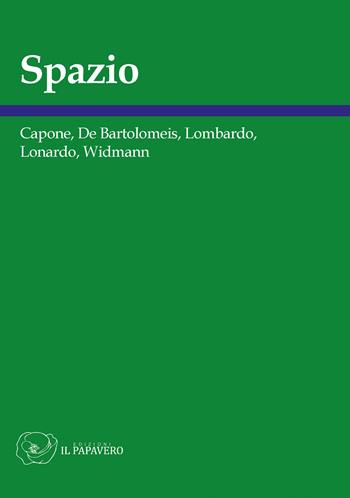 Spazio - Nicola Capone, Donata De Bartolomeis, Lucrezia Lombardo - Libro Edizioni Il Papavero 2026, Dialetheia | Libraccio.it