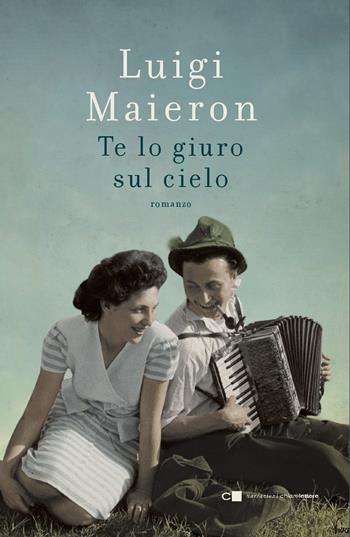 Te lo giuro sul cielo - Luigi Maieron - Libro Chiarelettere 2018, Narrazioni | Libraccio.it