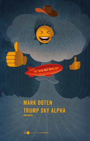 Trump Sky Alpha - Mark Doten - Libro Chiarelettere 2019, Narrazioni | Libraccio.it