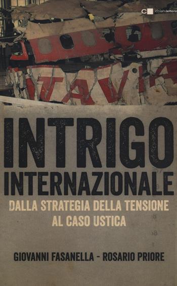 Intrigo internazionale. Perché la guerra in Italia. Le verità che non si sono mai potute dire - Giovanni Fasanella, Rosario Priore - Libro Chiarelettere 2018, Tascabili | Libraccio.it