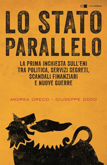 Lo Stato parallelo - Andrea Greco, Giuseppe Oddo - Libro Chiarelettere 2018, Tascabili | Libraccio.it