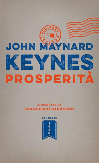 Prosperità - John Maynard Keynes - Libro Chiarelettere 2019, Biblioteca Chiarelettere | Libraccio.it