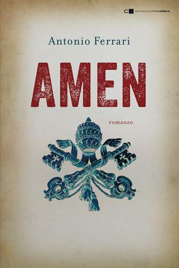 Amen - Antonio Ferrari - Libro Chiarelettere 2019, Narrazioni | Libraccio.it