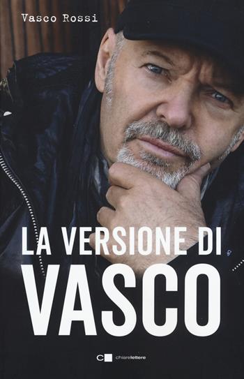 La versione di Vasco - Vasco Rossi - Libro Chiarelettere 2019, Tascabili | Libraccio.it