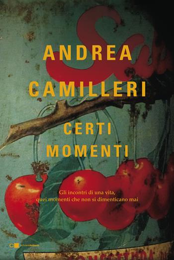 Certi momenti - Andrea Camilleri - Libro Chiarelettere 2020, Tascabili | Libraccio.it