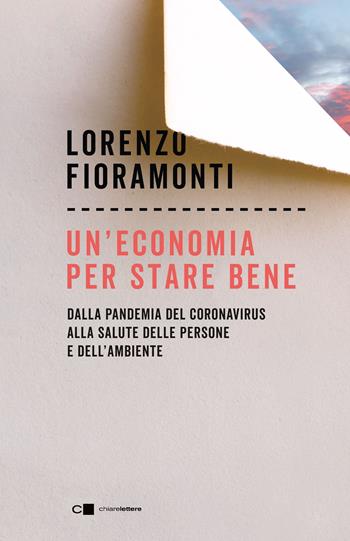 Un' economia per stare bene. Dalla pandemia del Coronavirus alla salute delle persone e dell'ambiente - Lorenzo Fioramonti - Libro Chiarelettere 2020, Reverse | Libraccio.it
