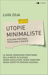 Utopie minimaliste. Ecologia profonda, psicologia e società