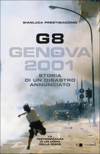 G8. Genova 2001. Storia di un disastro annunciato - Gianluca Prestigiacomo - Libro Chiarelettere 2021, Reverse | Libraccio.it