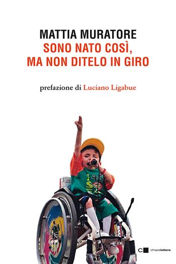 Sono nato così, ma non ditelo in giro - Mattia Muratore - Libro Chiarelettere 2022, Reverse | Libraccio.it