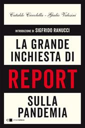 La grande inchiesta di Report sulla pandemia