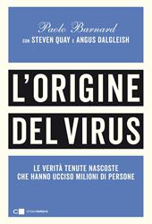 L'origine del virus. Le verità tenute nascoste che hanno ucciso milioni di persone