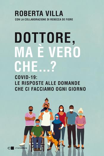 Dottore ma è vero che...? Covid-19: le risposte alle domande che ci facciamo ogni giorno - Roberta Villa, Rebecca De Fiore - Libro Chiarelettere 2022, Reverse | Libraccio.it