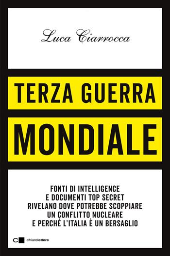 Terza guerra mondiale - Luca Ciarrocca - Libro Chiarelettere 2022, Principioattivo | Libraccio.it