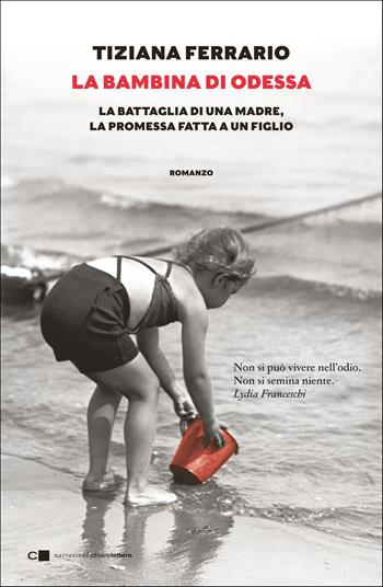 La bambina di Odessa. La battaglia di una madre, la promessa fatta a un figlio - Tiziana Ferrario - Libro Chiarelettere 2022, Narrazioni | Libraccio.it