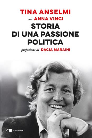 Storia di una passione politica - Tina Anselmi, Anna Vinci - Libro Chiarelettere 2023, Reverse | Libraccio.it