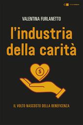 L'industria della carità. Nuova ediz.