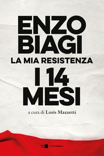 I quattordici mesi. La mia resistenza. Nuova ediz. - Enzo Biagi - Libro Chiarelettere 2025, Principioattivo | Libraccio.it