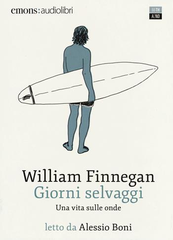 Giorni selvaggi. Una vita sulle onde. Audiolibro - William Finnegan - Libro 66thand2nd 2017, Vite inattese | Libraccio.it