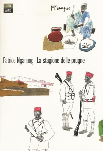La stagione delle prugne - Patrice Nganang - Libro 66thand2nd 2018, Bazar | Libraccio.it