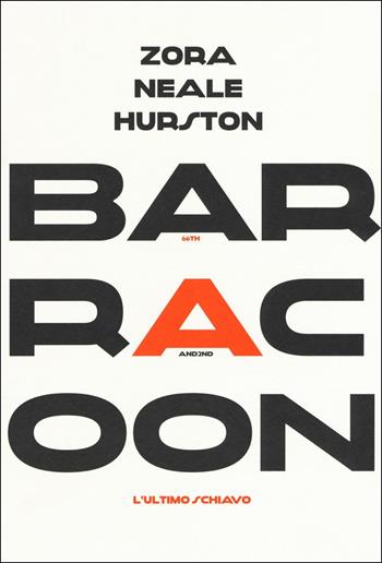 Barracoon. L'ultimo schiavo - Zora Neale Hurston - Libro 66thand2nd 2019, Bazar | Libraccio.it