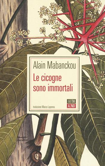 Le cicogne sono immortali - Alain Mabanckou - Libro 66thand2nd 2020, Bazar | Libraccio.it